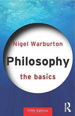 Philosophy: The Basics, by Nigel Warburton