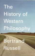 The History of Western Philosophy, by Bertrand Russell