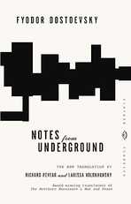 Notes from Underground, by Fyodor Dostoevsky