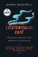 At the Existentialist Café, by Sarah Bakewell