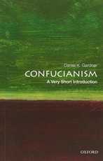 Confucianism: A Very Short Introduction, by Daniel K. Gardner