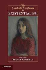 The Cambridge Companion to Existentialism, by Steven Crowell