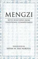 Mengzi: With Selections from Traditional Commentaries, by Mengzi