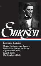 Ralph Waldo Emerson: Essays and Lectures , by Ralph Waldo Emerson