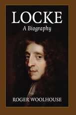 Locke: A Biography, by Roger Woolhouse