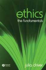Ethics: The Fundamentals, by Julia Driver