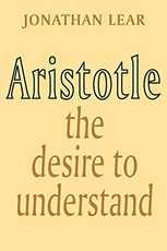 Aristotle: The Desire to Understand, by Jonathon Lear