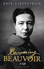 Becoming Beauvoir: A Life, by Kate Kirkpatrick
