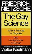The Gay Science, by Friedrich Nietzsche