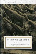 The Origins of Totalitarianism, by Hannah Arendt