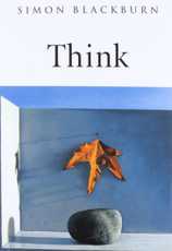 Think: A Compelling Introduction to Philosophy, by Simon Blackburn