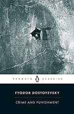 Crime and Punishment, by Fyodor Dostoevsky