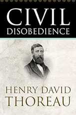 Civil Disobedience, by Henry David Thoreau