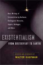 Existentialism from Dostoevsky to Sartre, by Walter Kaufmann